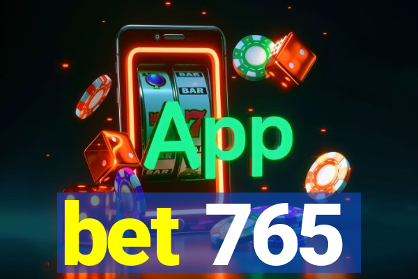 bet 765